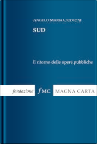SUD. Il ritorno delle opere pubbliche SUD. Il ritorno delle opere pubbliche