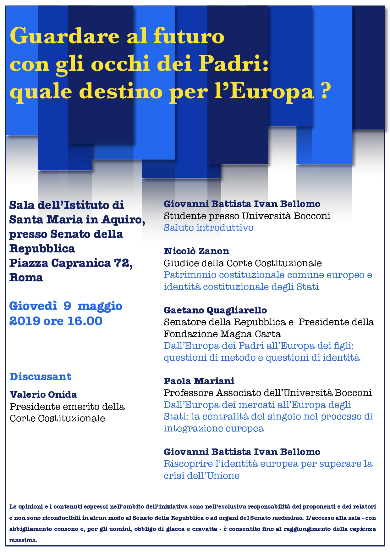Guardare al futuro con gli occhi dei Padri: quale destino per l’Europa? Guardare al futuro con gli occhi dei Padri: quale destino per l’Europa?