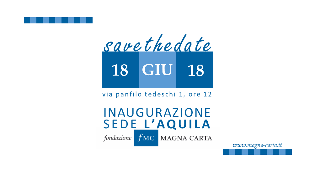 Inaugurazione sede Magna Carta Abruzzo, lunedì 18 giugno a L’Aquila Inaugurazione sede Magna Carta Abruzzo, lunedì 18 giugno a L’Aquila