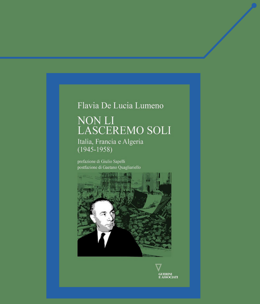 Presentazione del libro “Non li lasceremo soli. Italia, Francia e Algeria (1945-1958)” Presentazione del libro “Non li lasceremo soli. Italia, Francia e Algeria (1945-1958)”